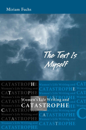 The Text is Myself  Womens Life Writing and