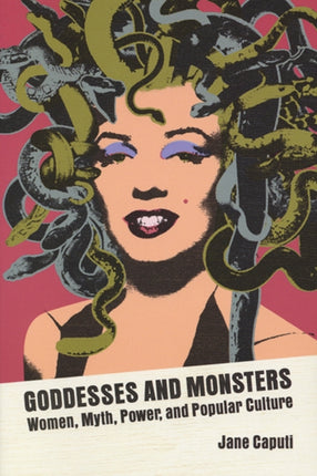 Goddesses and Monsters  Women Myth Power and