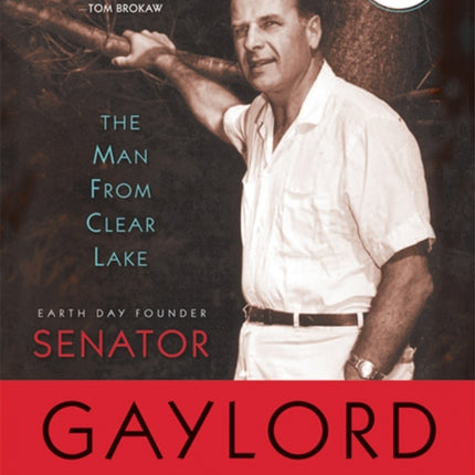 The Man from Clear Lake  Earth Day Founder