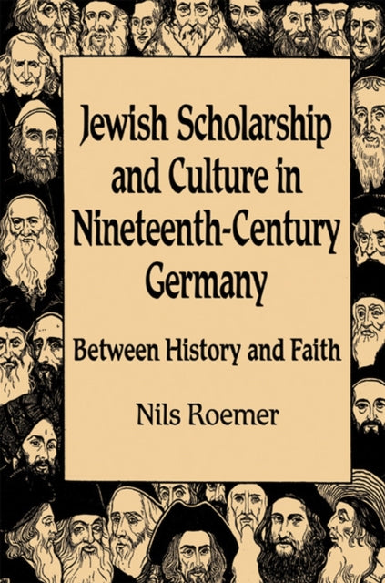 Jewish Scholarship and Culture in Nineteenthcen  Between History and Faith