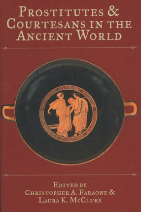 Prostitutes and Courtesans in the Ancient World