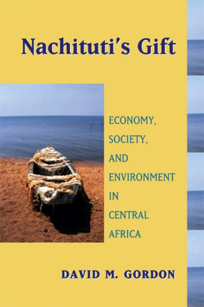 Nachitutis Gift  Economy Society and Environment in Central Africa