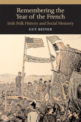 Remembering the Year of the French  Irish Folk History and Social Memory