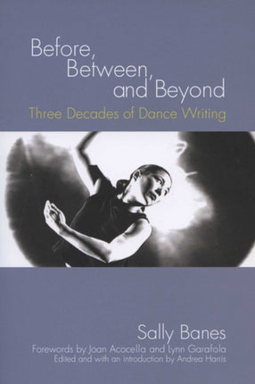 Before Between and Beyond  Three Decades of Dance