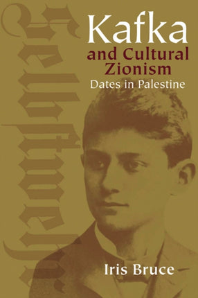 Kafka and Cultural Zionism  Dates in Palestine
