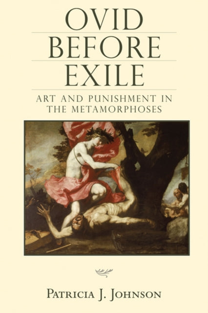 Ovid before Exile  Art and Punishment in the