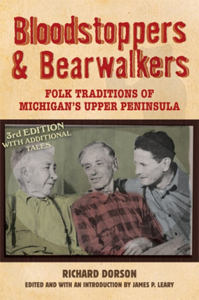 Bloodstoppers and Bearwalkers  Folk Traditions of Michigans Upper Peninsula