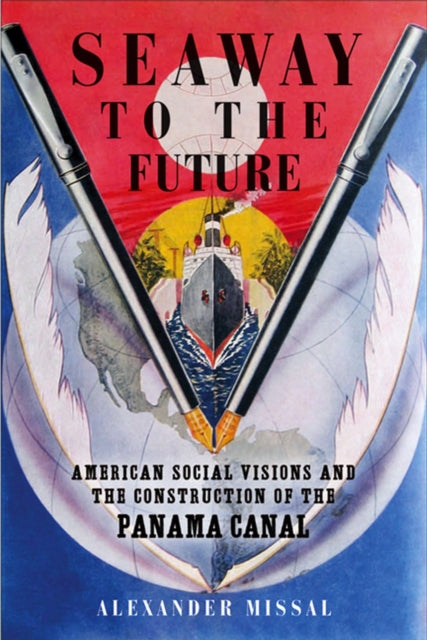 Seaway to the Future  American Social Visions and