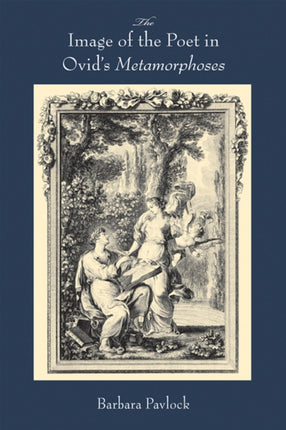 The Image of the Poet in Ovids Metamorphoses