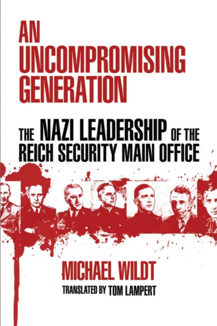 An Uncompromising Generation  The Nazi Leadership