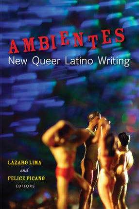 Ambientes  New Queer Latino Writing