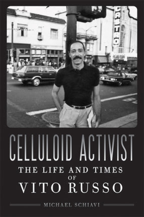 Celluloid Activist  The Life and Times of Vito