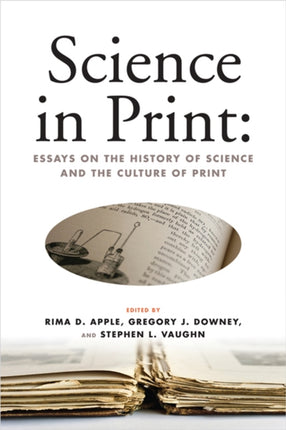 Science in Print  Essays on the History of