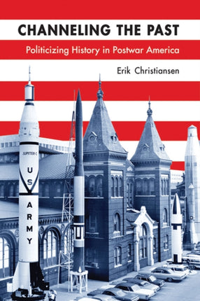 Channeling the Past  Politicizing History in