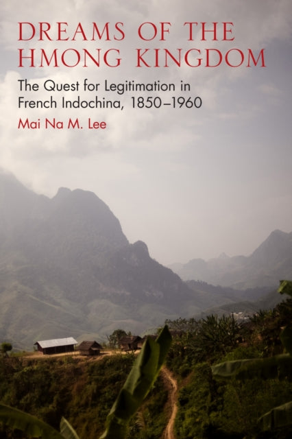 Dreams of the Hmong Kingdom  The Quest for