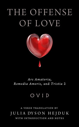The Offense of Love  Ars Amatoria Remedia Amoris
