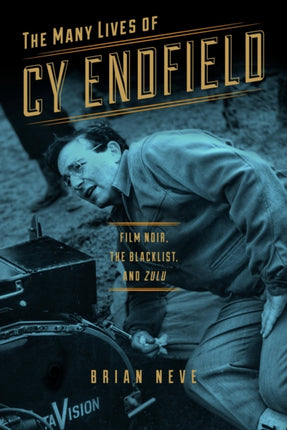 The Many Lives of Cy Endfield  Film Noir the