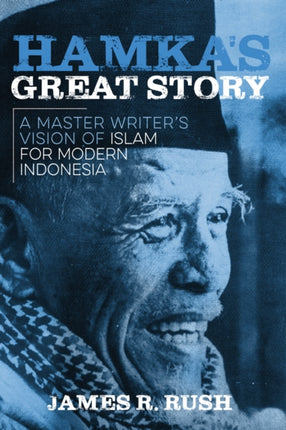 Hamkas Great Story  A Master Writers Vision of Islam for Modern Indonesia