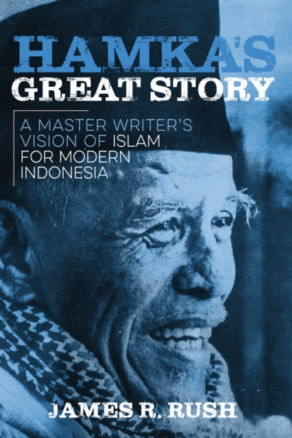 Hamkas Great Story  A Master Writers Vision of Islam for Modern Indonesia