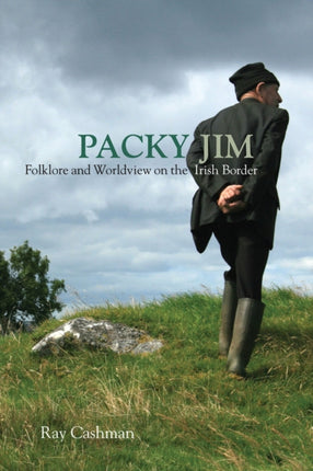 Packy Jim  Folklore and Worldview on the Irish