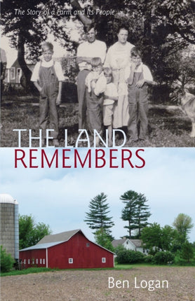 The Land Remembers  A Story of a Farm and Its