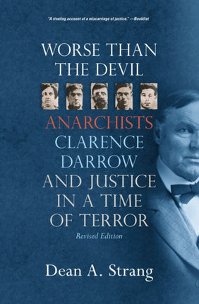 Worse than the Devil  Anarchists Clarence Darrow and Justice in a Time of Terror