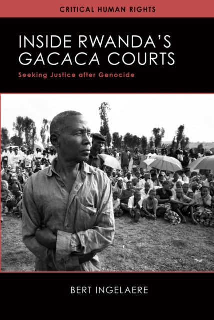 Inside Rwandas Gacaca Courts  Seeking Justice after Genocide