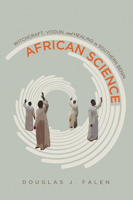 African Science  Witchcraft Vodun and Healing in Southern Benin
