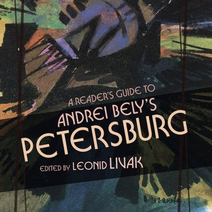 A Readers Guide to Andrei Belys Petersburg