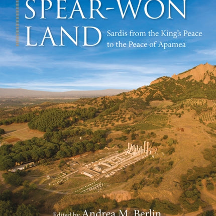 SpearWon Land  Sardis from the Kings Peace to the Peace of Apamea