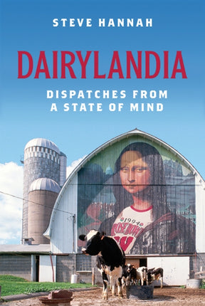 Dairylandia  Dispatches from a State of Mind