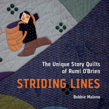Striding Lines  The Unique Story Quilts of Rumi