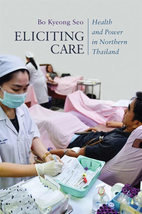 Eliciting Care  Health and Power in Northern