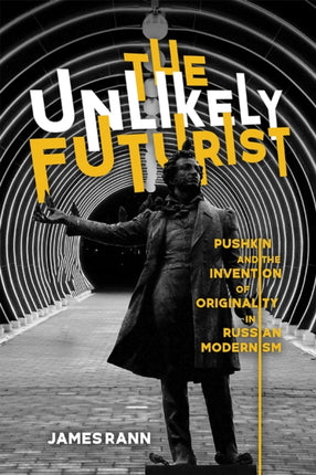 The Unlikely Futurist  Pushkin and the Invention