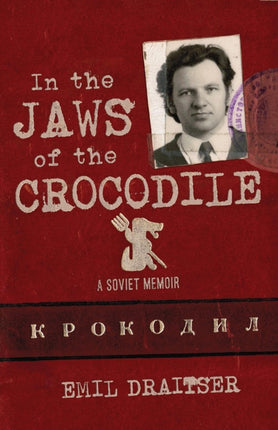 In the Jaws of the Crocodile  A Soviet Memoir