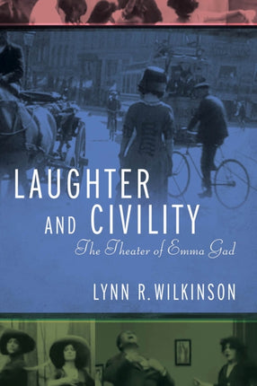 Laughter and Civility  The Theater of Emma Gad