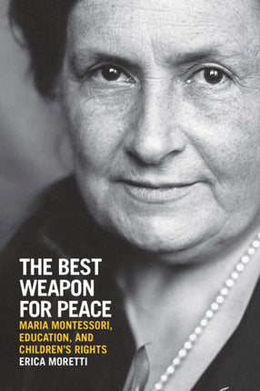 The Best Weapon for Peace  Maria Montessori Education and Childrens Rights