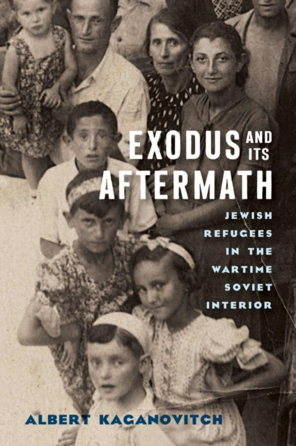 Exodus and Its Aftermath: Jewish Refugees in the Wartime Soviet Interior