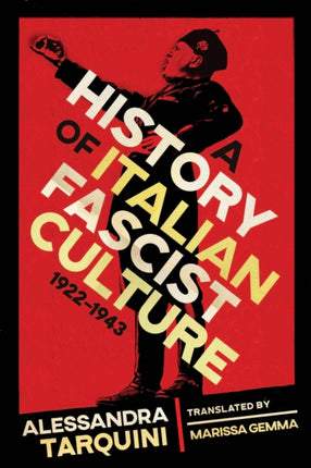 A History of Italian Fascist Culture, 1922-1943