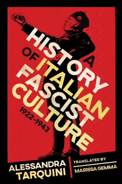 A History of Italian Fascist Culture, 1922-1943