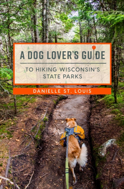 A Dog Lovers Guide to Hiking Wisconsins State
