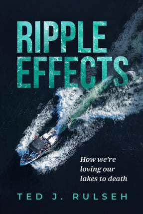 Ripple Effects  How Were Loving Our Lakes to