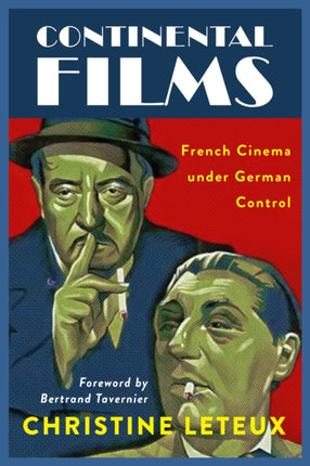 Continental Films: French Cinema under German Control