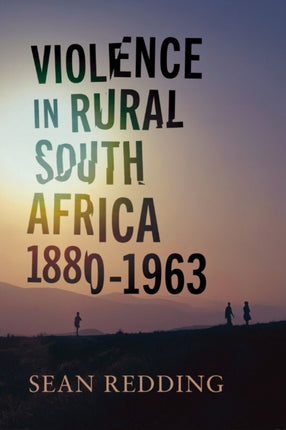Violence in Rural South Africa 18801963
