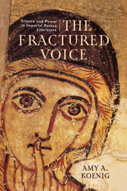 The Fractured Voice  Silence and Power in