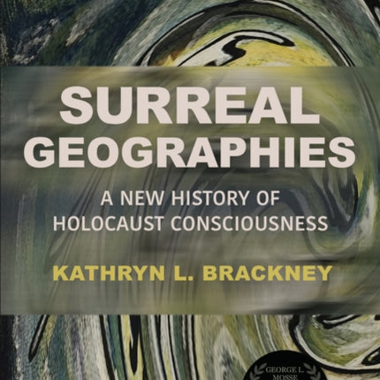 Surreal Geographies  A New History of Holocaust