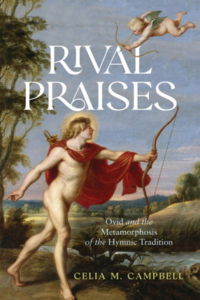 Rival Praises  Ovid and the Metamorphosis of the
