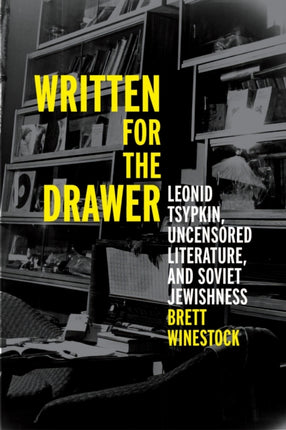 Written for the Drawer  Leonid Tsypkin Uncensored