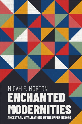 Enchanted Modernities  Ancestral Vitalizations in