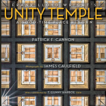 Frank Lloyd Wrights Unity Temple  A GoodTime